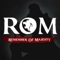 ロム（ROM：Remember of Majesty）